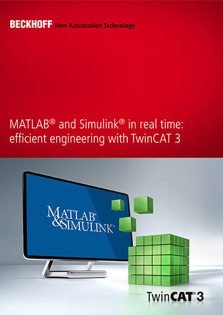 MATLAB® and Simulink® in real time: efficient engineering with TwinCAT 3